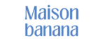 Maison Banana